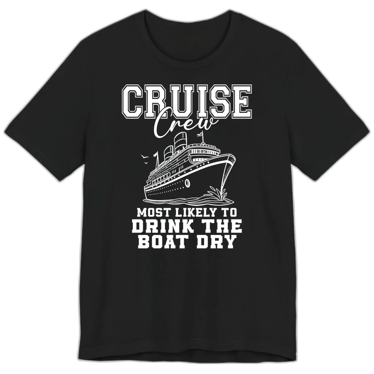 Cruise Crew Drink The Boat Dry Premium T-Shirt in Black