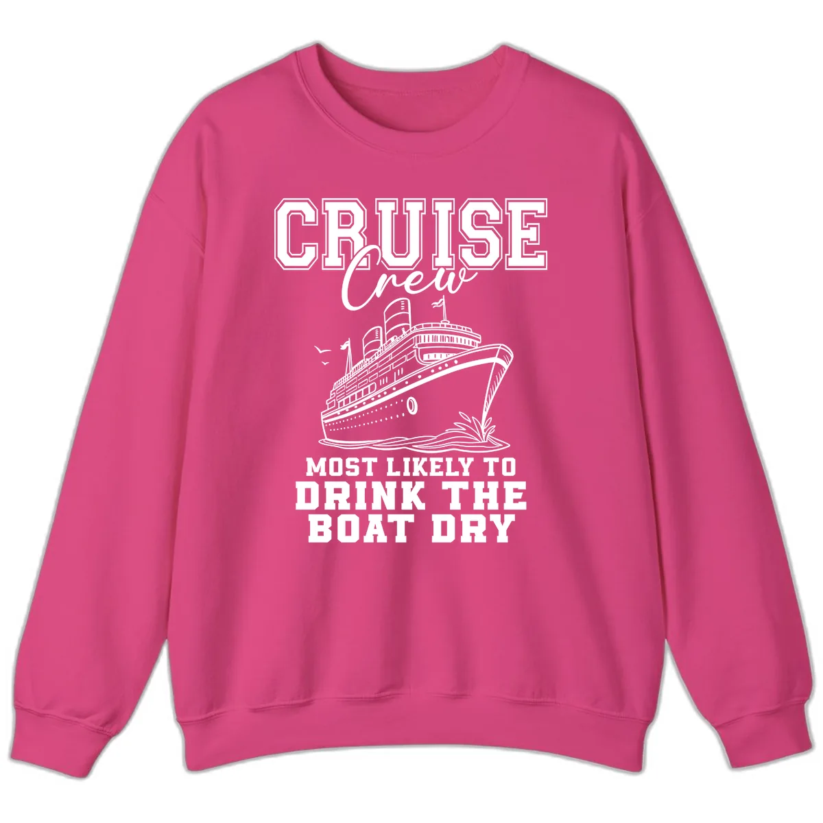 Cruise Crew Drink The Boat Dry Sweatshirt in Heliconia