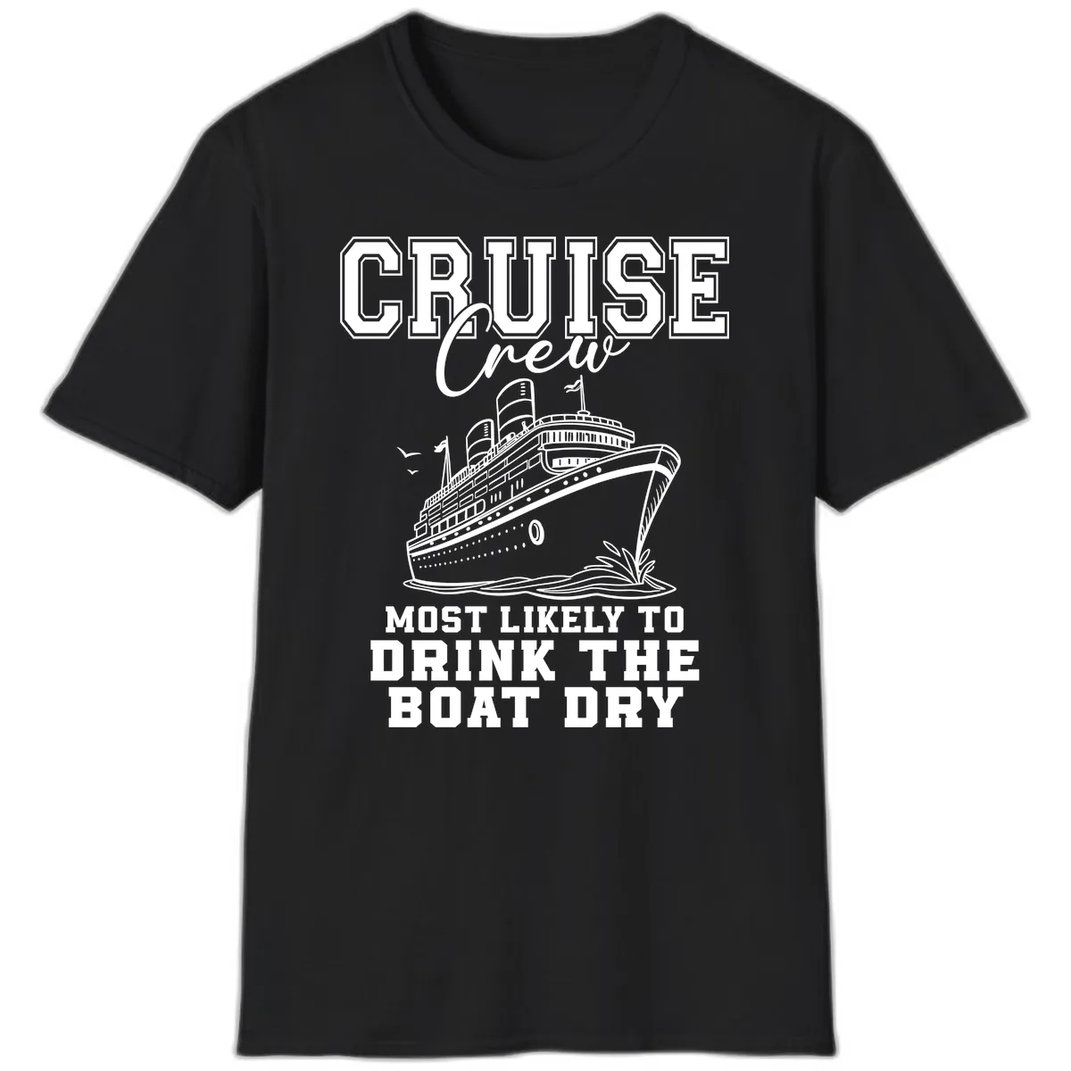 Cruise Crew Drink The Boat Dry T-Shirt in Black
