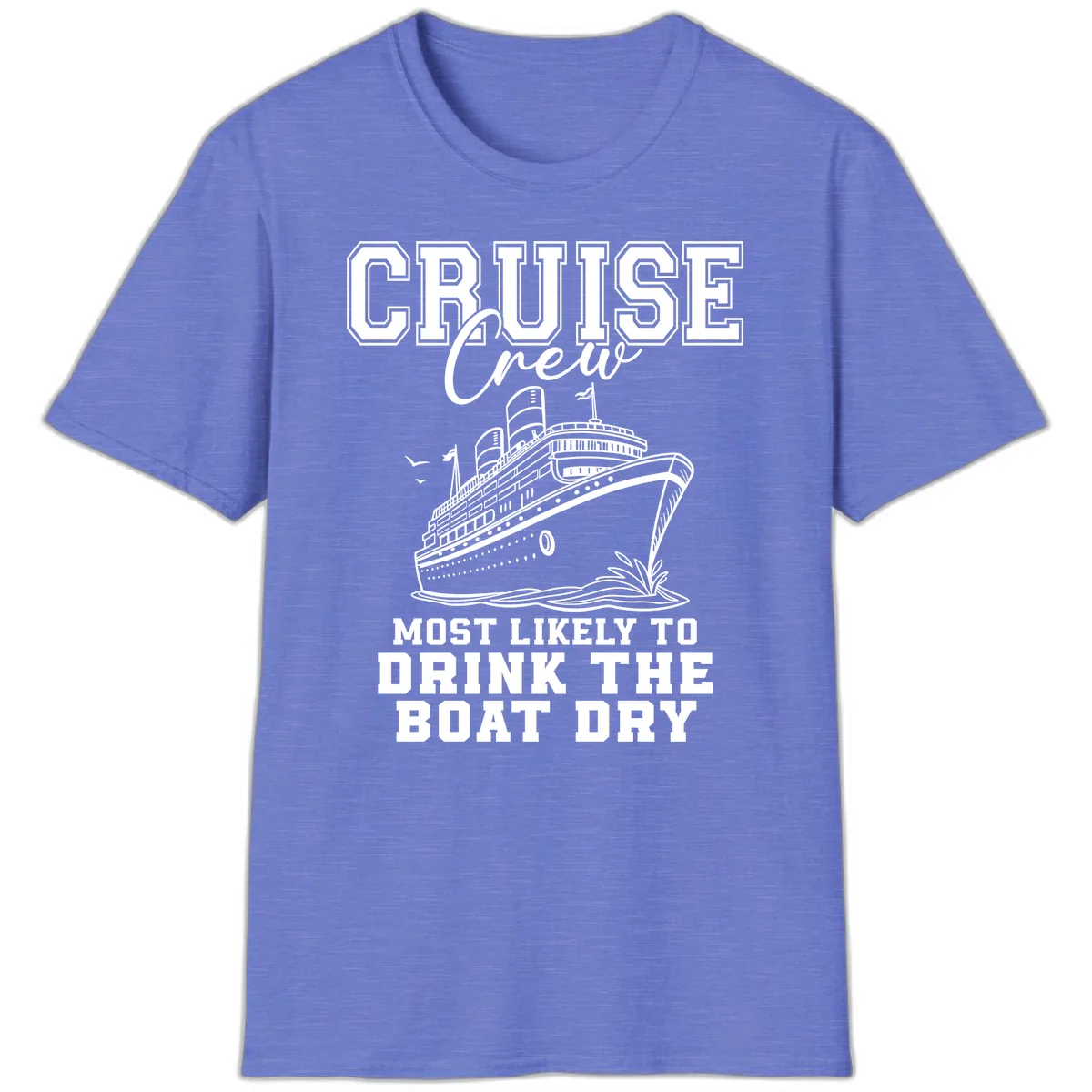 Cruise Crew Drink The Boat Dry T-Shirt in Heather Royal