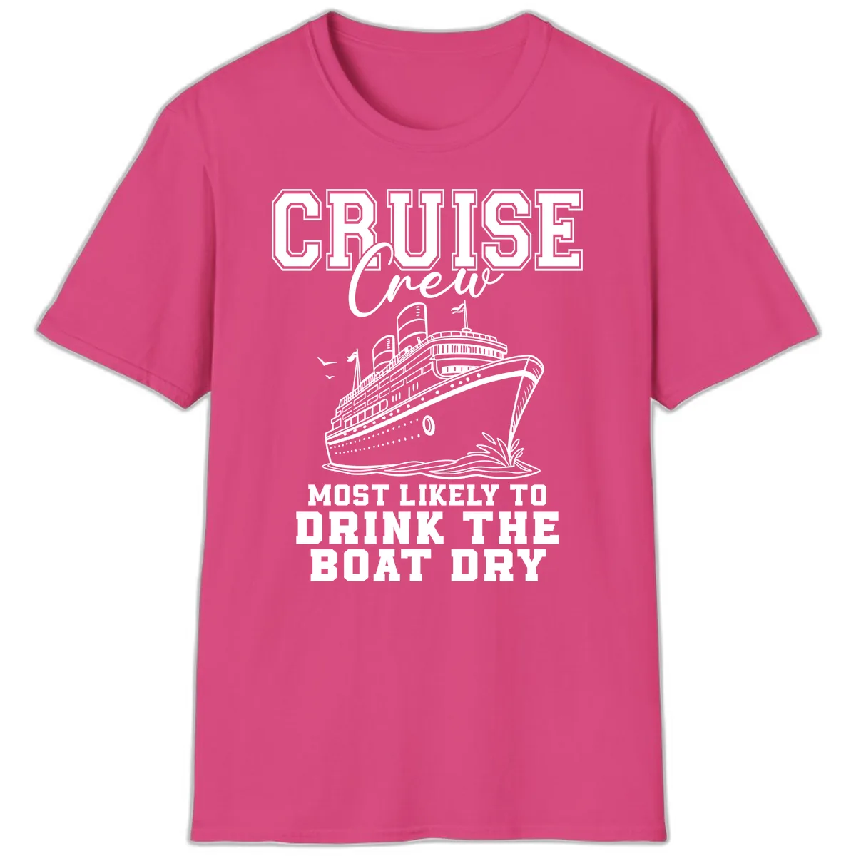 Cruise Crew Drink The Boat Dry T-Shirt in Heliconia