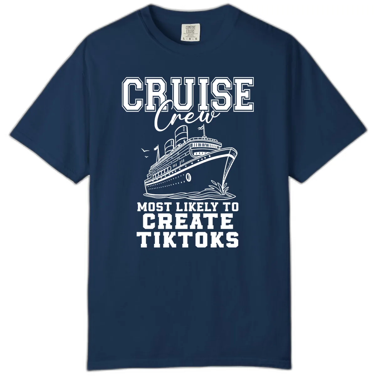 Cruise Crew Most Likely To Create Tiktoks Comfort Color in Navy