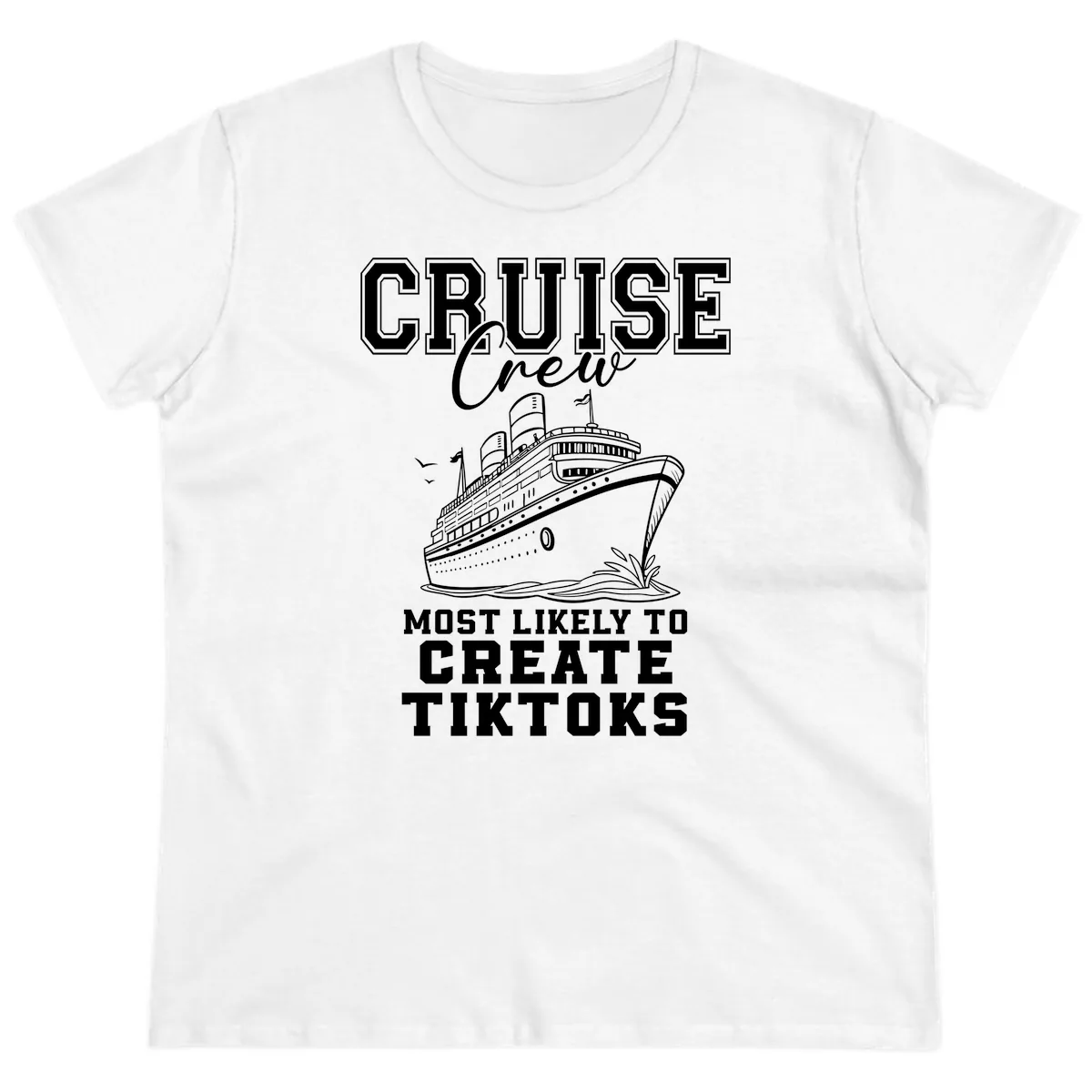 Cruise Crew Most Likely To Create Tiktoks Ladies Tee in White