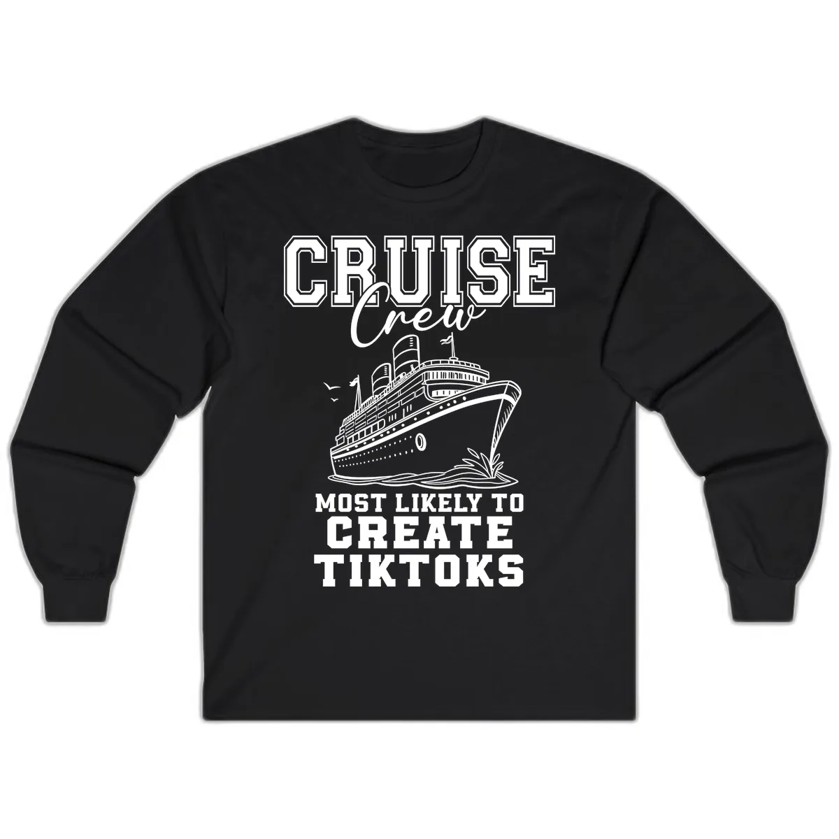 Cruise Crew Most Likely To Create Tiktoks Long Sleeve in Black
