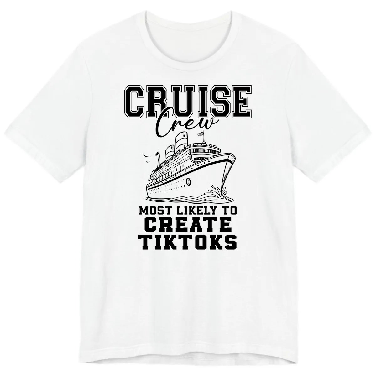 Cruise Crew Most Likely To Create Tiktoks Premium T-Shirt in White