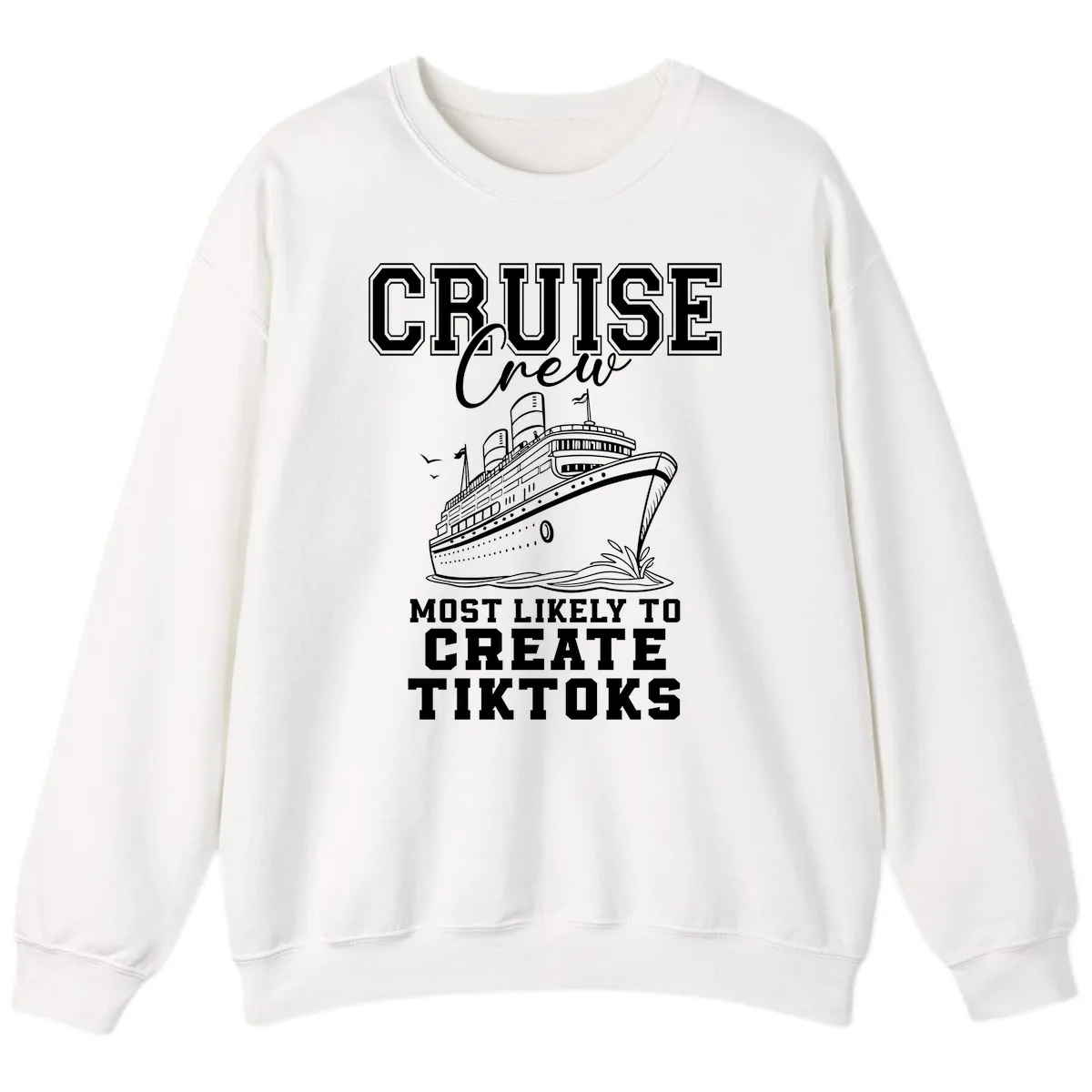 Cruise Crew Most Likely To Create Tiktoks Sweatshirt in White