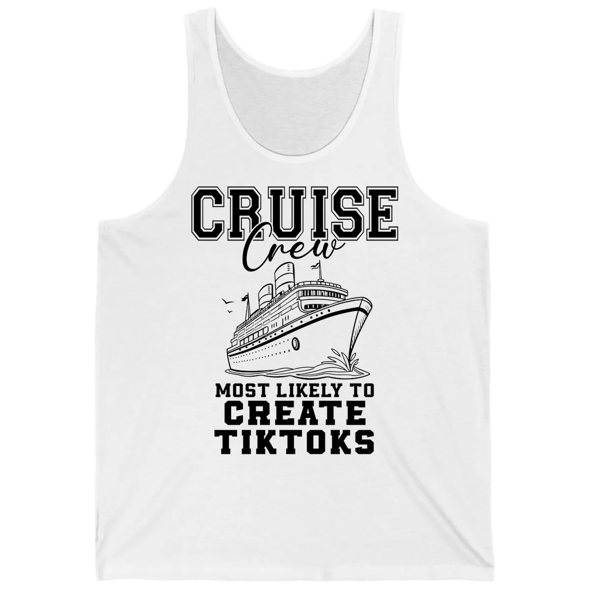 Cruise Crew Most Likely To Create Tiktoks Tank in White