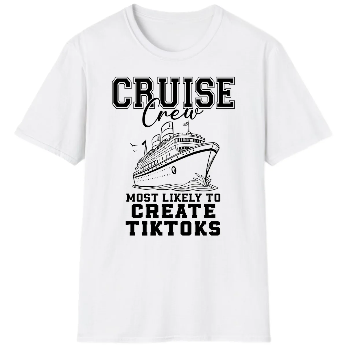 Cruise Crew Most Likely To Create Tiktoks T-Shirt in White