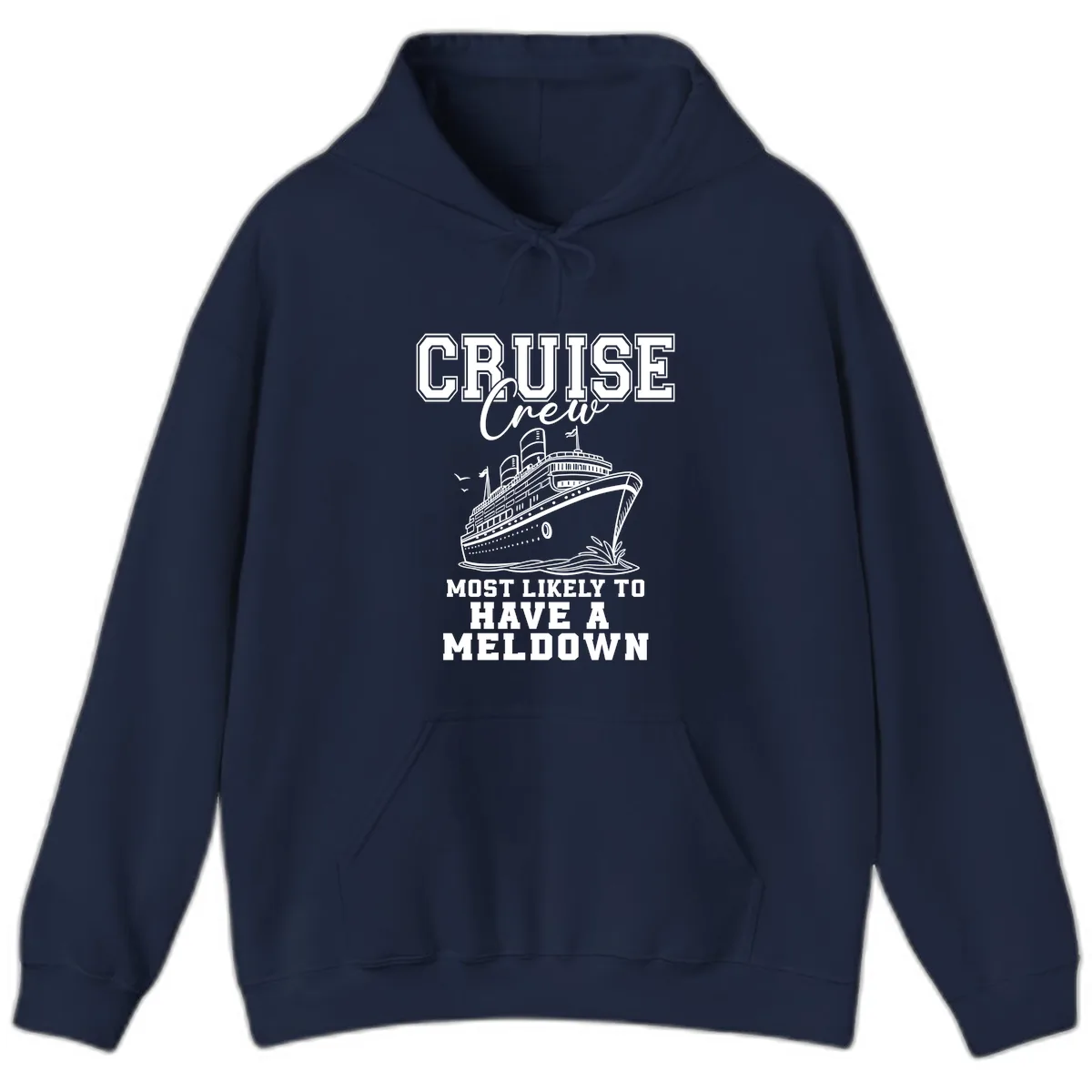 Cruise Crew Most Likely To Have A Meltdown Hoodie in Navy