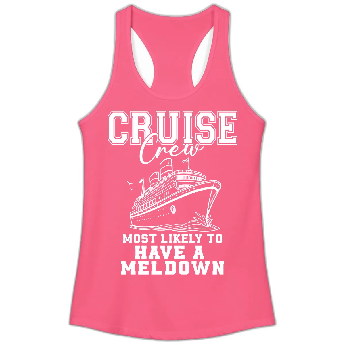 Cruise Crew Most Likely To Have A Meltdown Ladies Tank in Solid Hot Pink