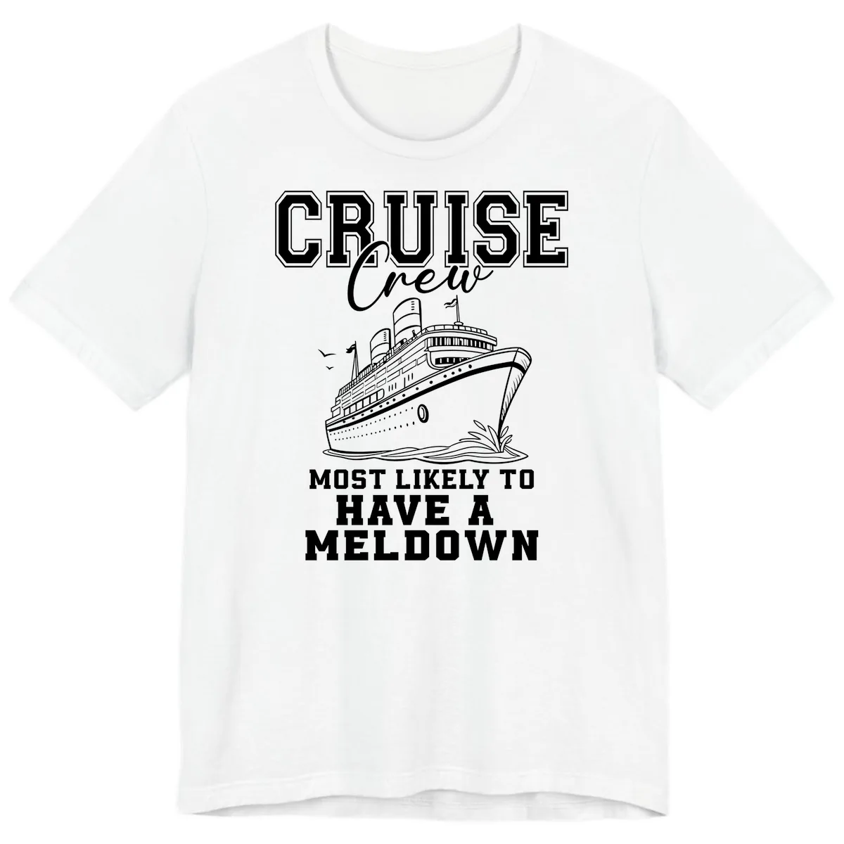 Cruise Crew Most Likely To Have A Meltdown Premium T-Shirt in White