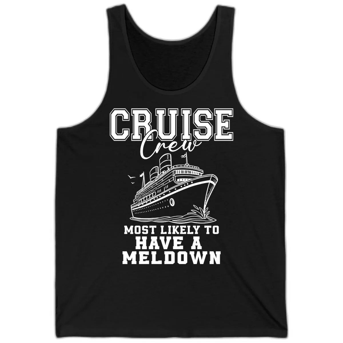 Cruise Crew Most Likely To Have A Meltdown Tank in Black