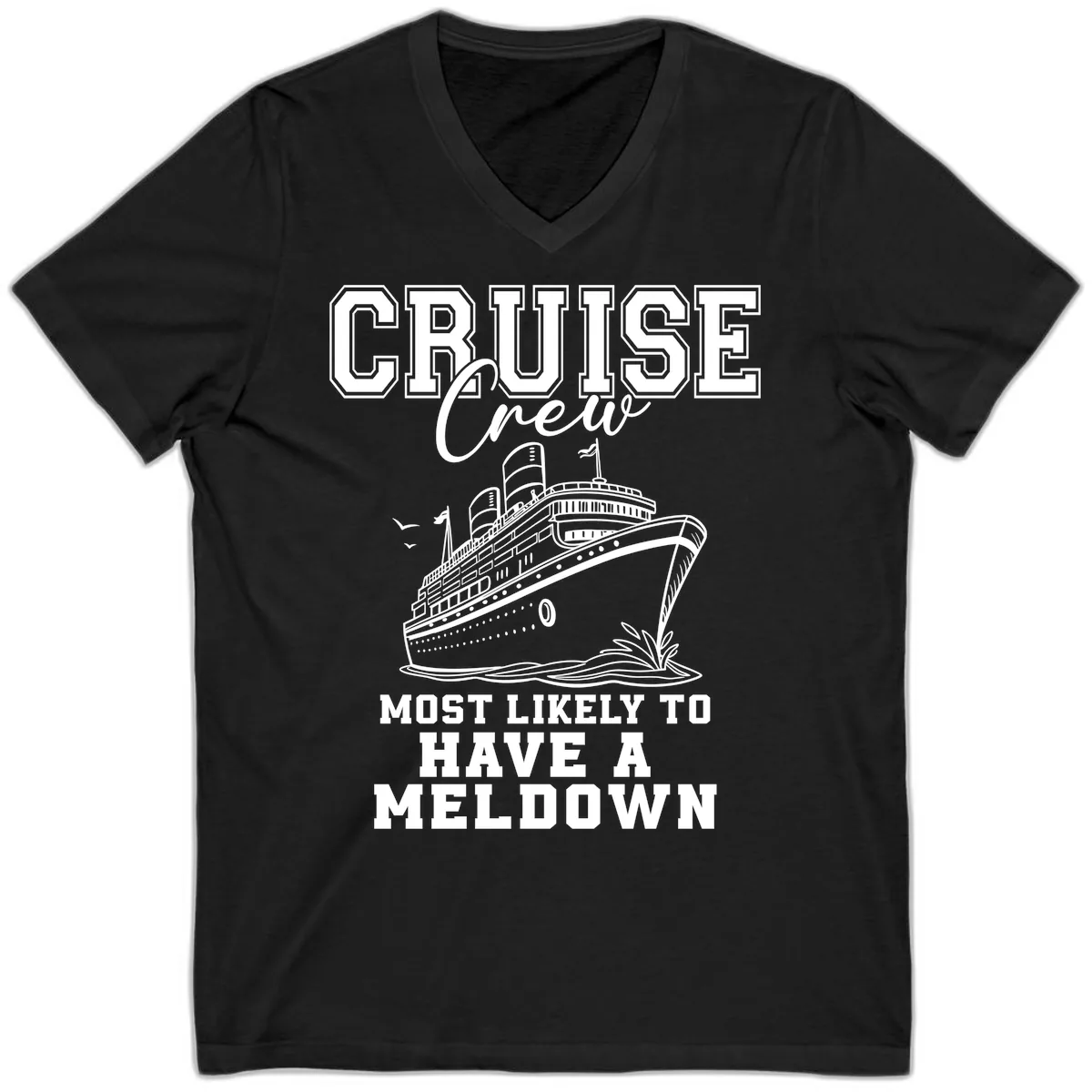 Cruise Crew Most Likely To Have A Meltdown V-Neck in Black