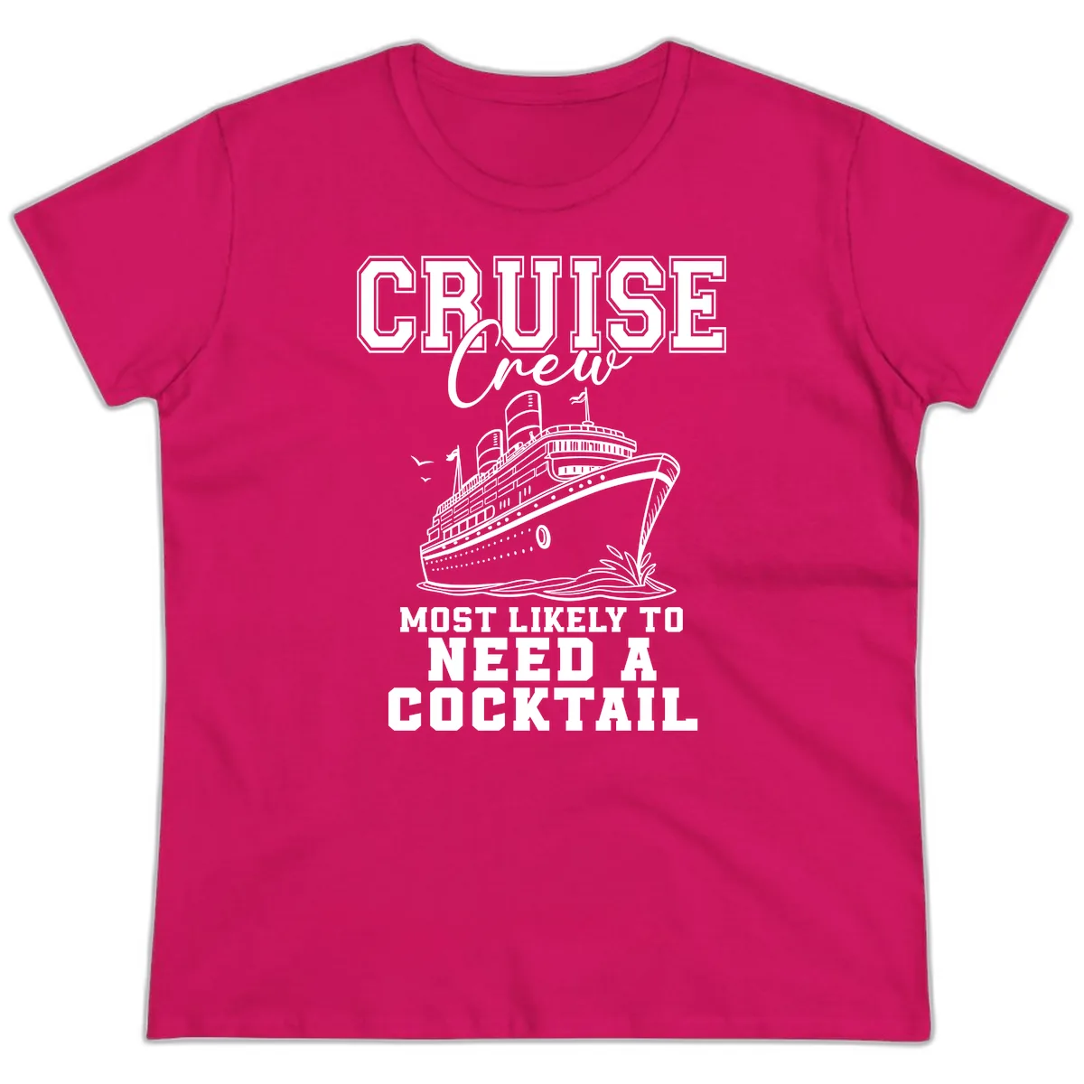 Cruise Crew Most Likely To Need A Cocktail Ladies Tee in Heliconia