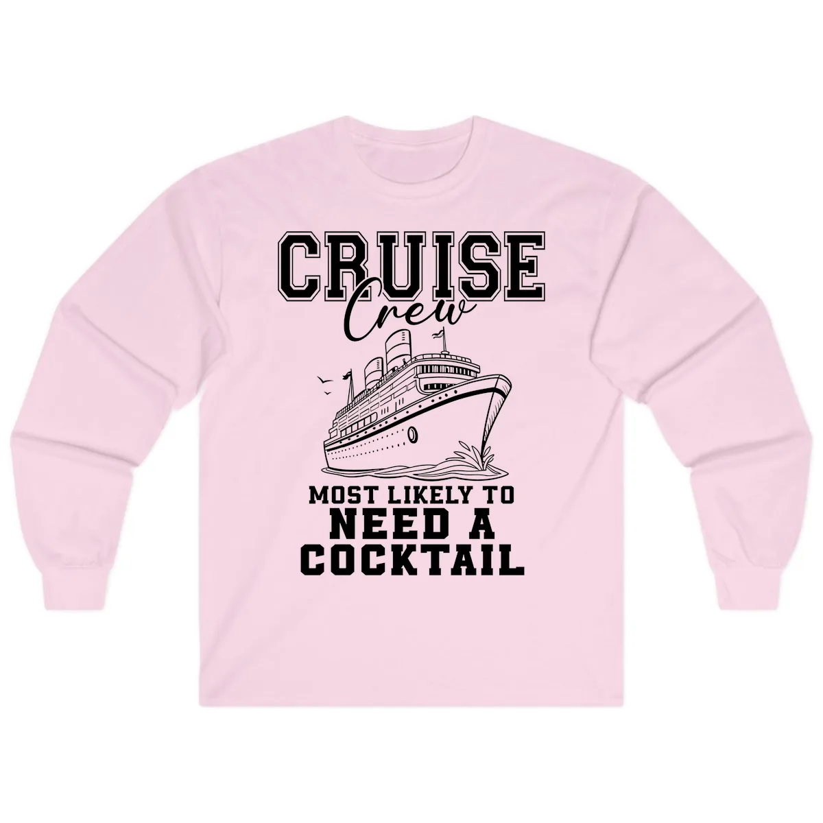 Cruise Crew Most Likely To Need A Cocktail Long Sleeve in Light Pink