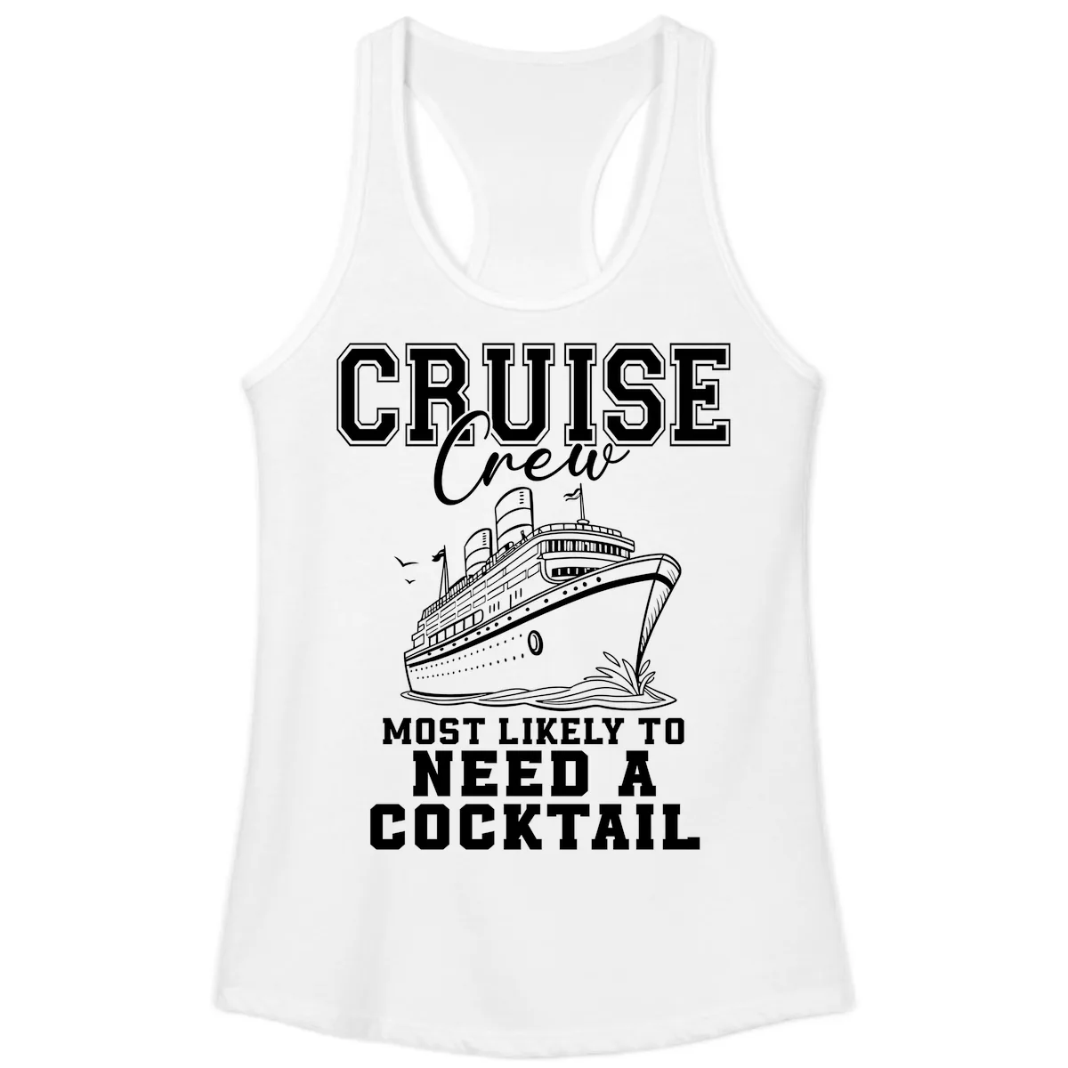 Cruise Crew Most Likely To Need A Cocktail Ladies Tank in White