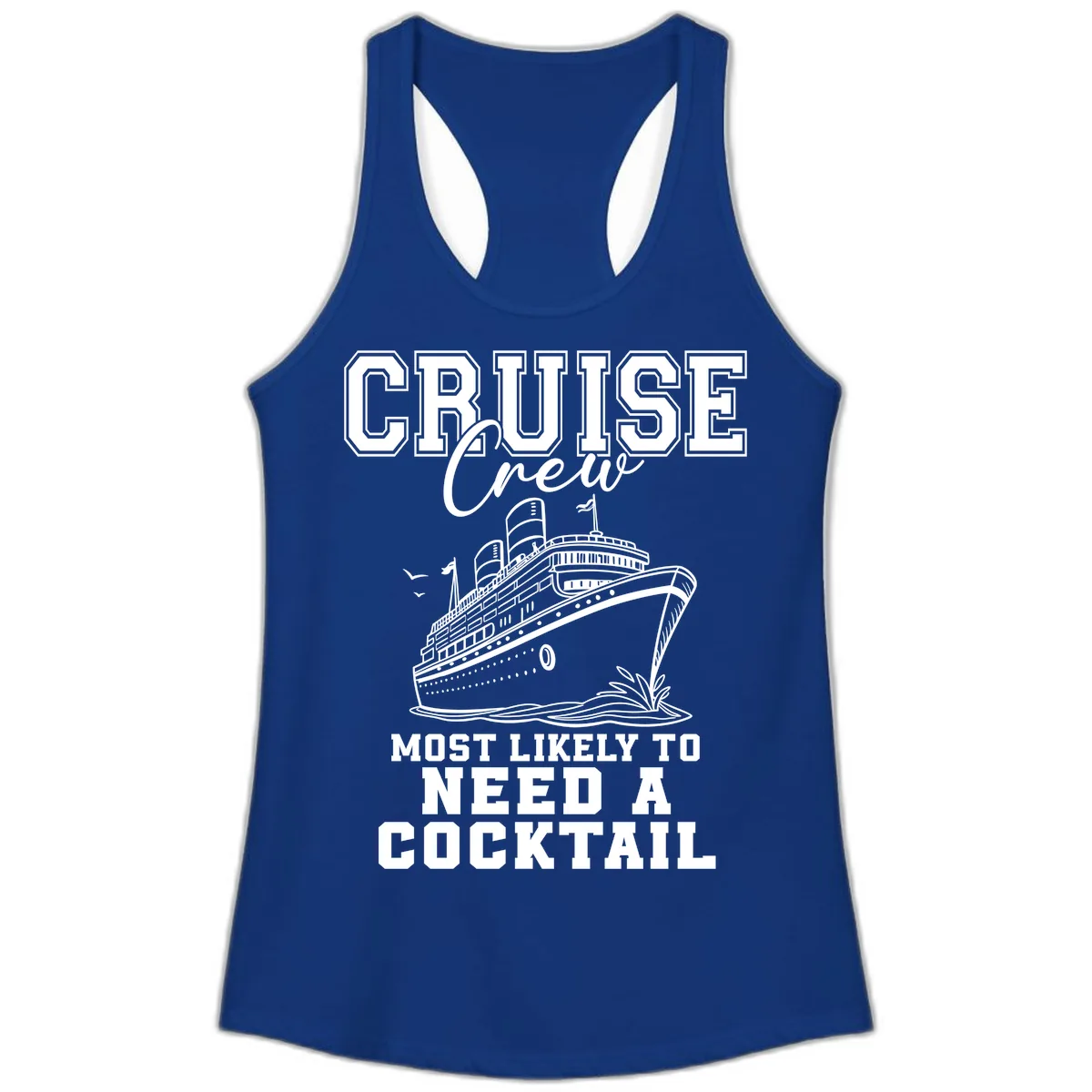 Cruise Crew Most Likely To Need A Cocktail Ladies Tank in Solid Royal