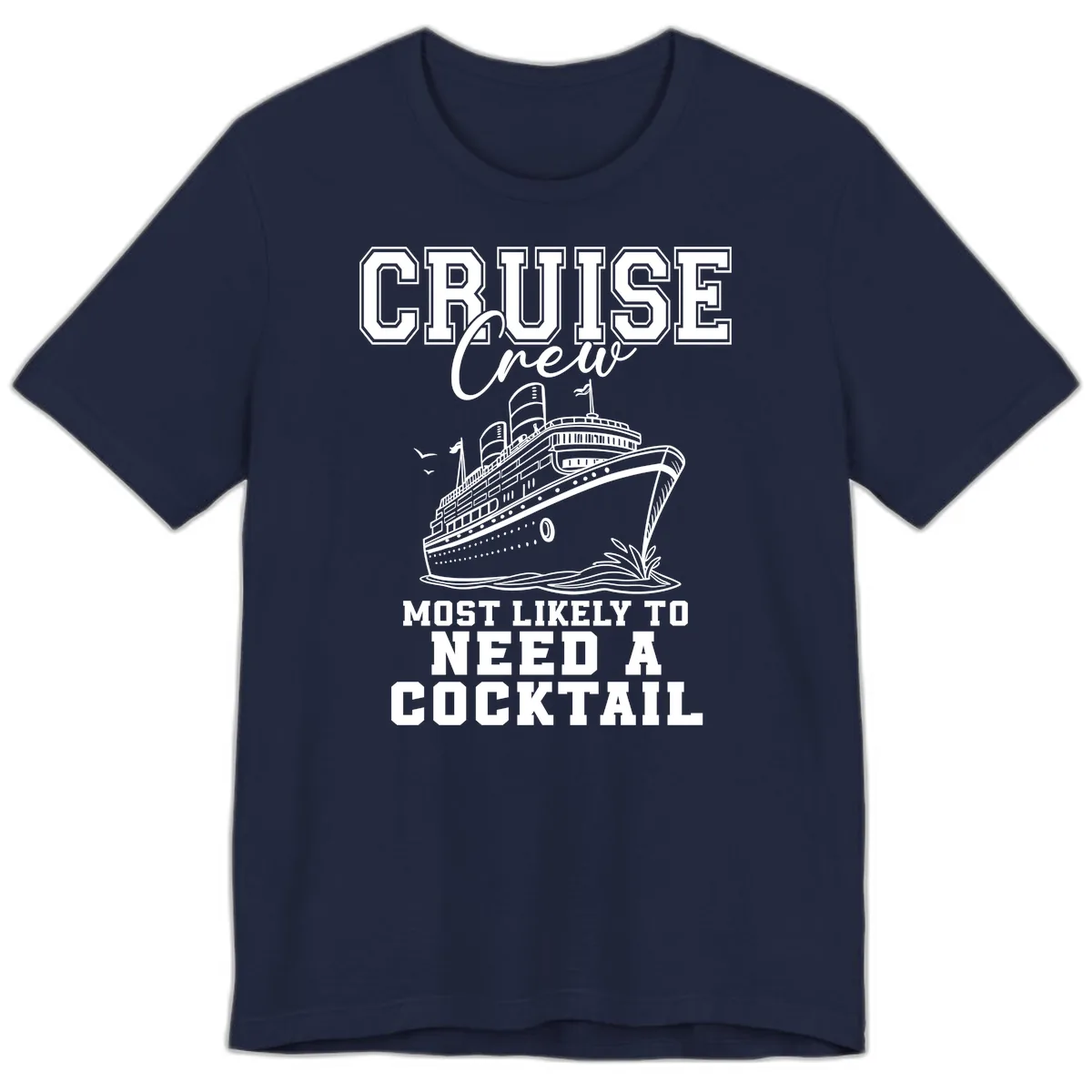 Cruise Crew Most Likely To Need A Cocktail Premium T-Shirt in Navy
