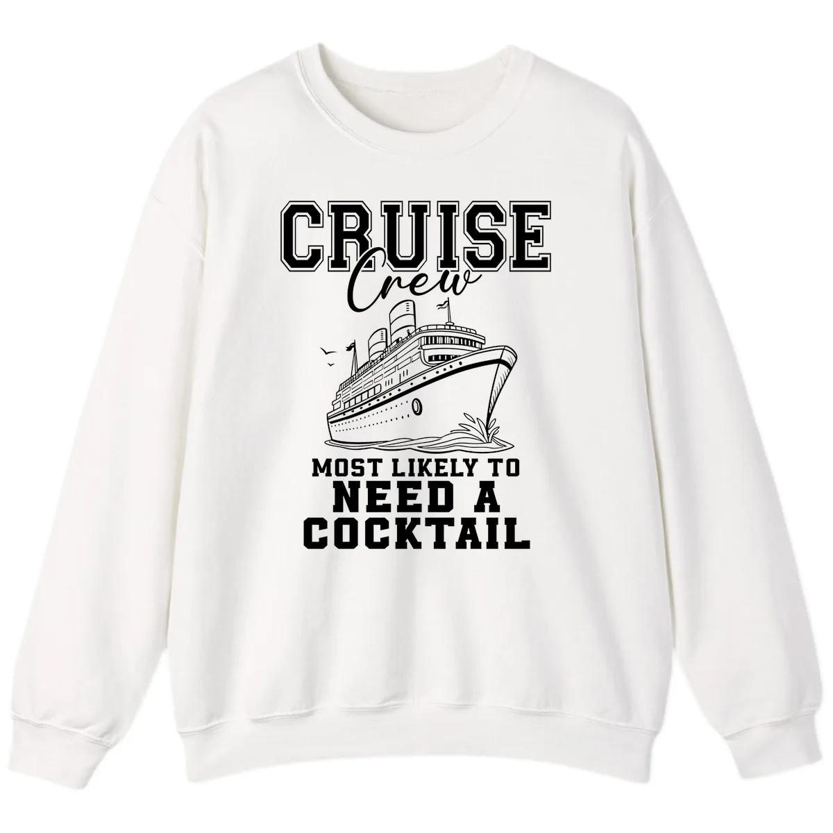 Cruise Crew Most Likely To Need A Cocktail Sweatshirt in White