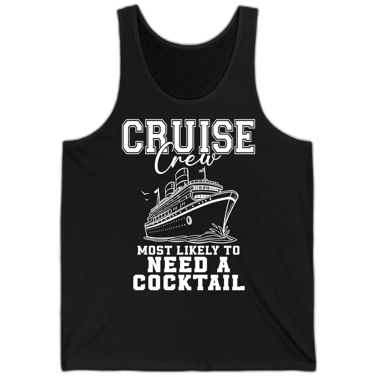 Cruise Crew Most Likely To Need A Cocktail Tank in Black