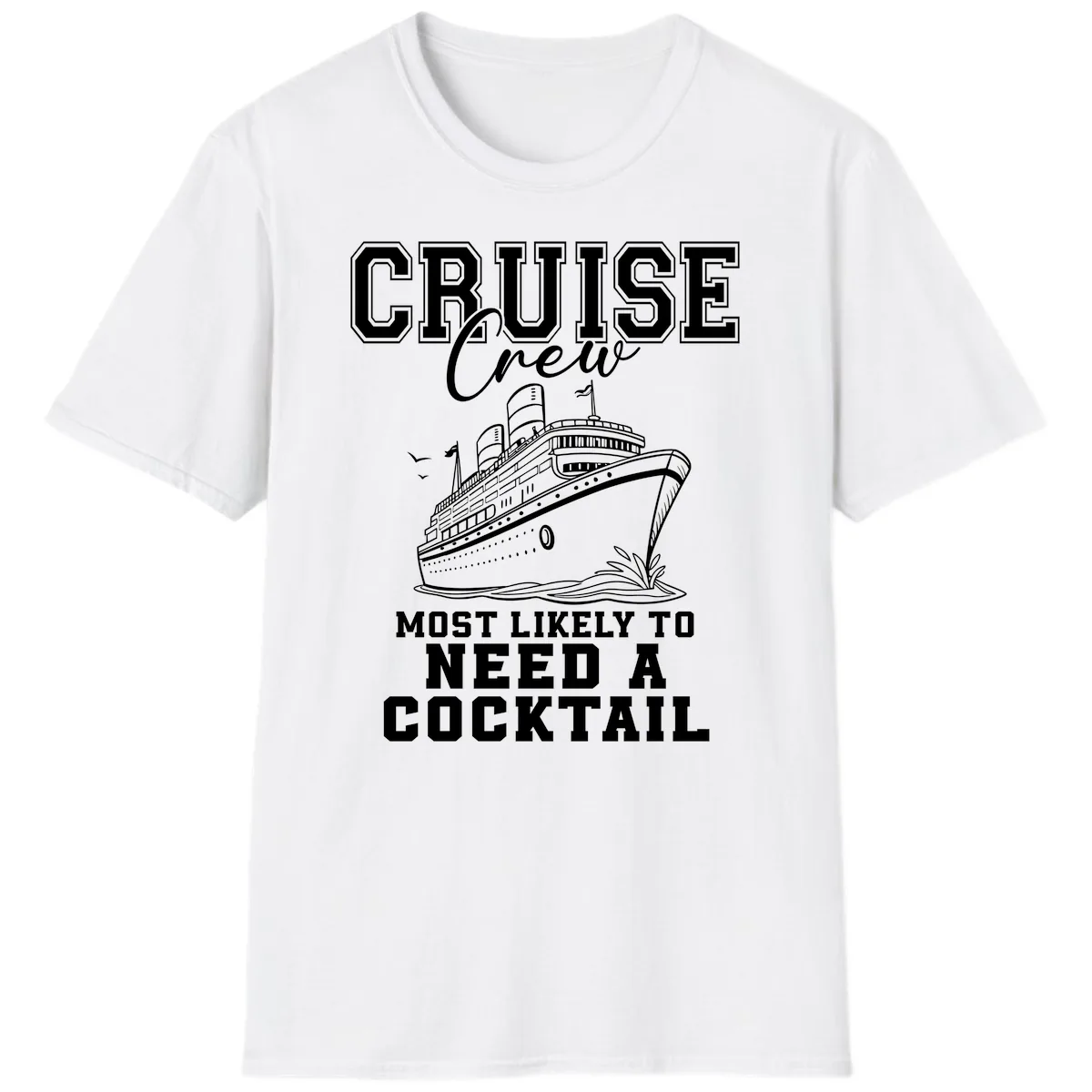 Cruise Crew Most Likely To Need A Cocktail T-Shirt in White