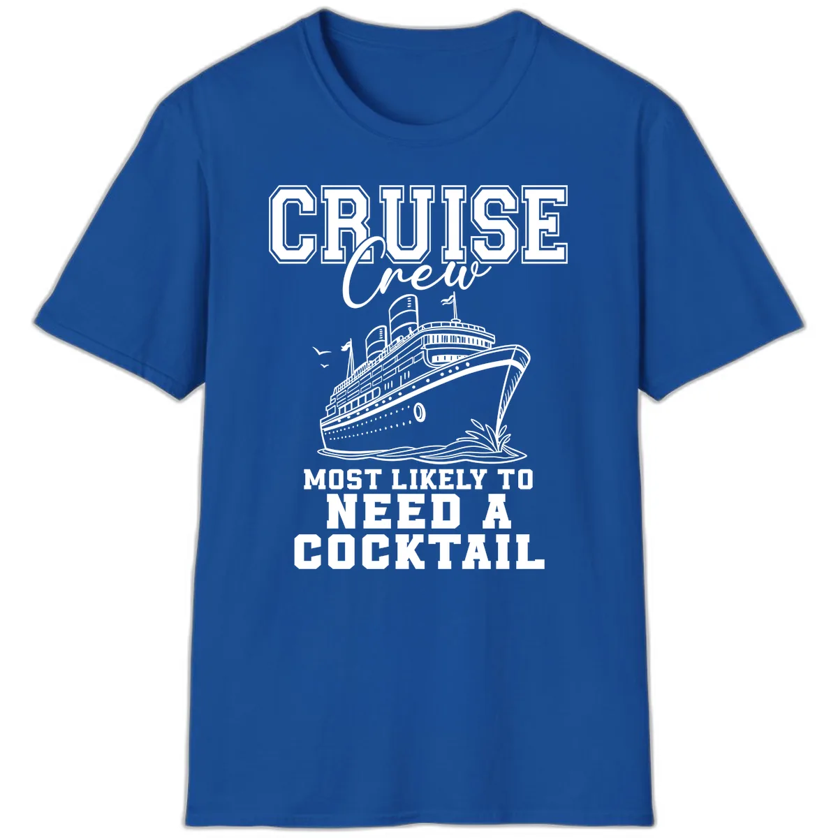 Cruise Crew Most Likely To Need A Cocktail T-Shirt in Royal