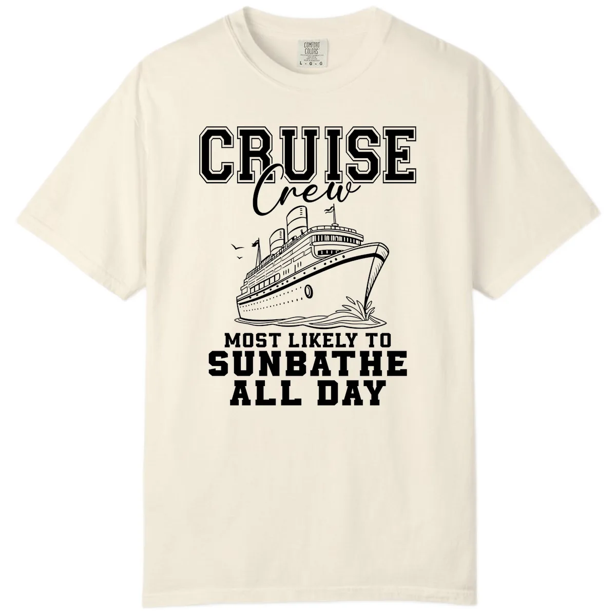 Cruise Crew Most Likely To Sunbathe Comfort Color in Ivory