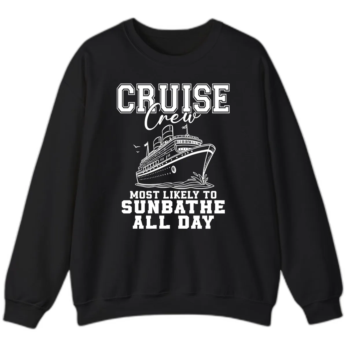 Cruise Crew Most Likely To Sunbathe Sweatshirt in Black