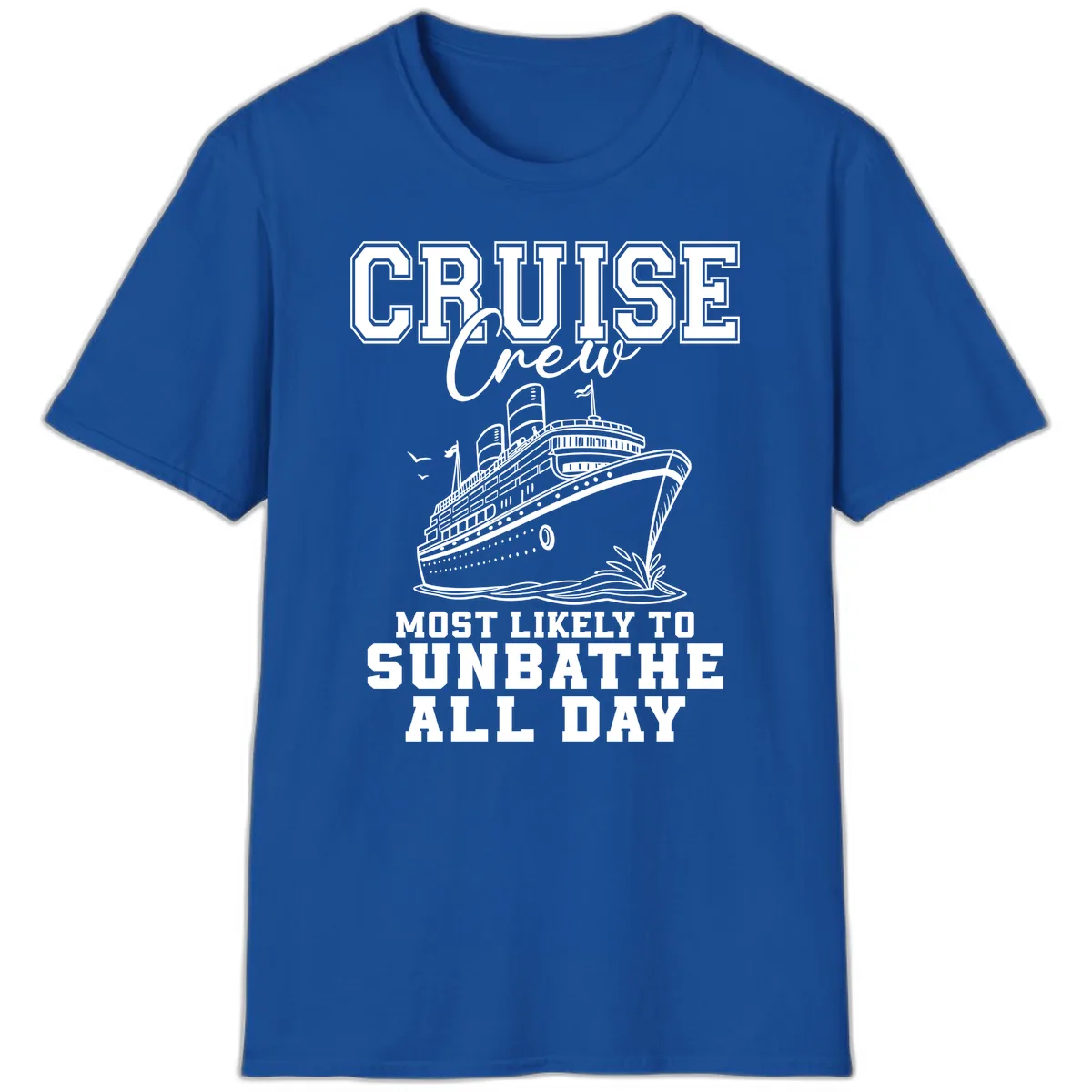 Cruise Crew Most Likely To Sunbathe T-Shirt in Royal
