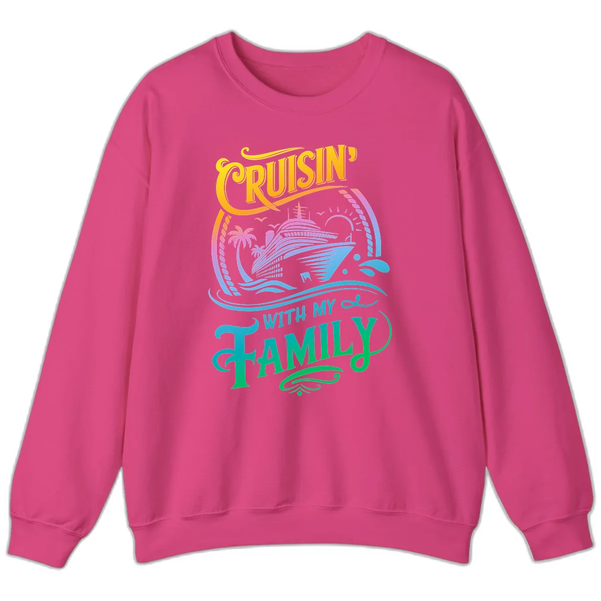 Cruisin With My Family Cruise Design Sweatshirt in Heliconia