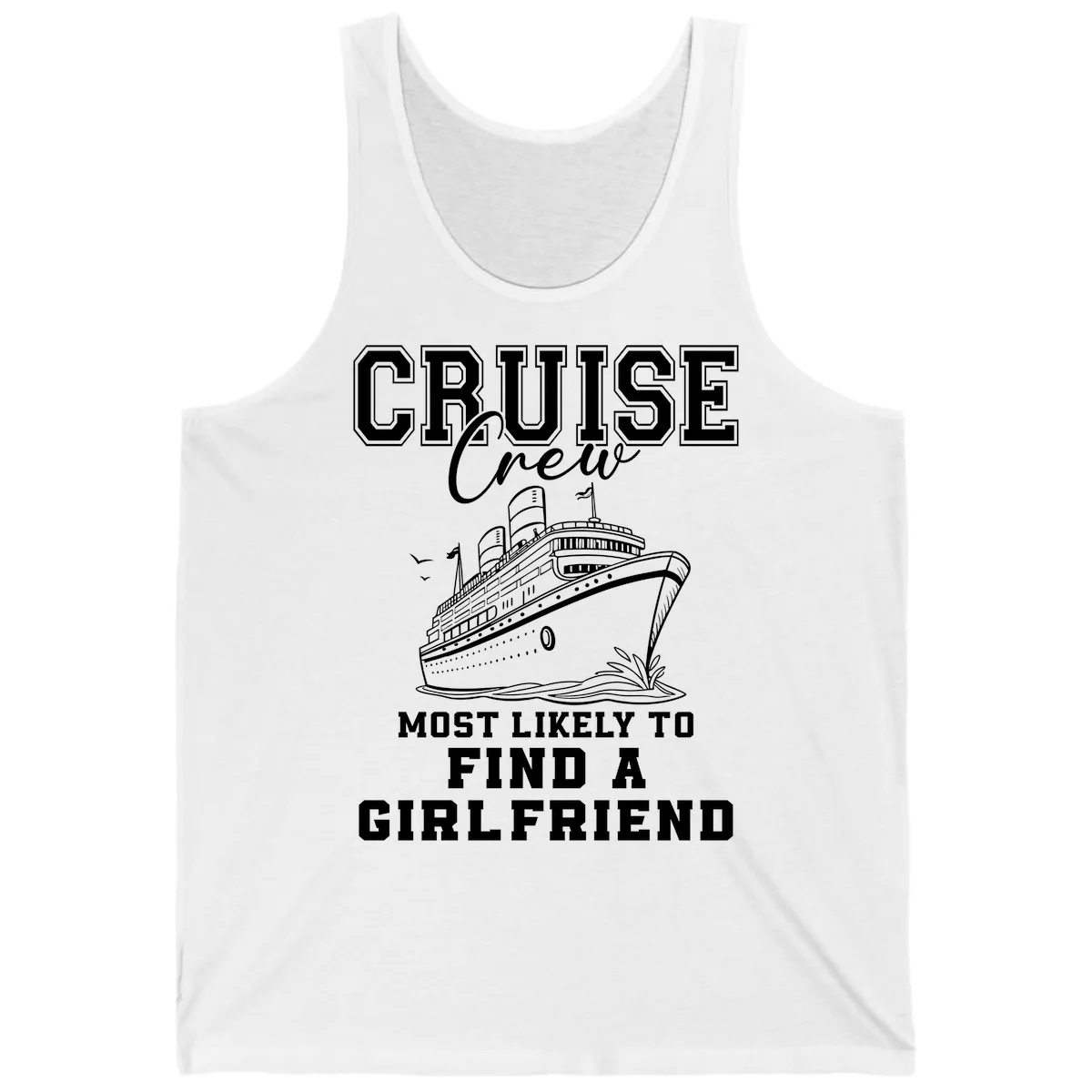 Cruise Crew Most Likely To Find A Girlfriend Tank in White