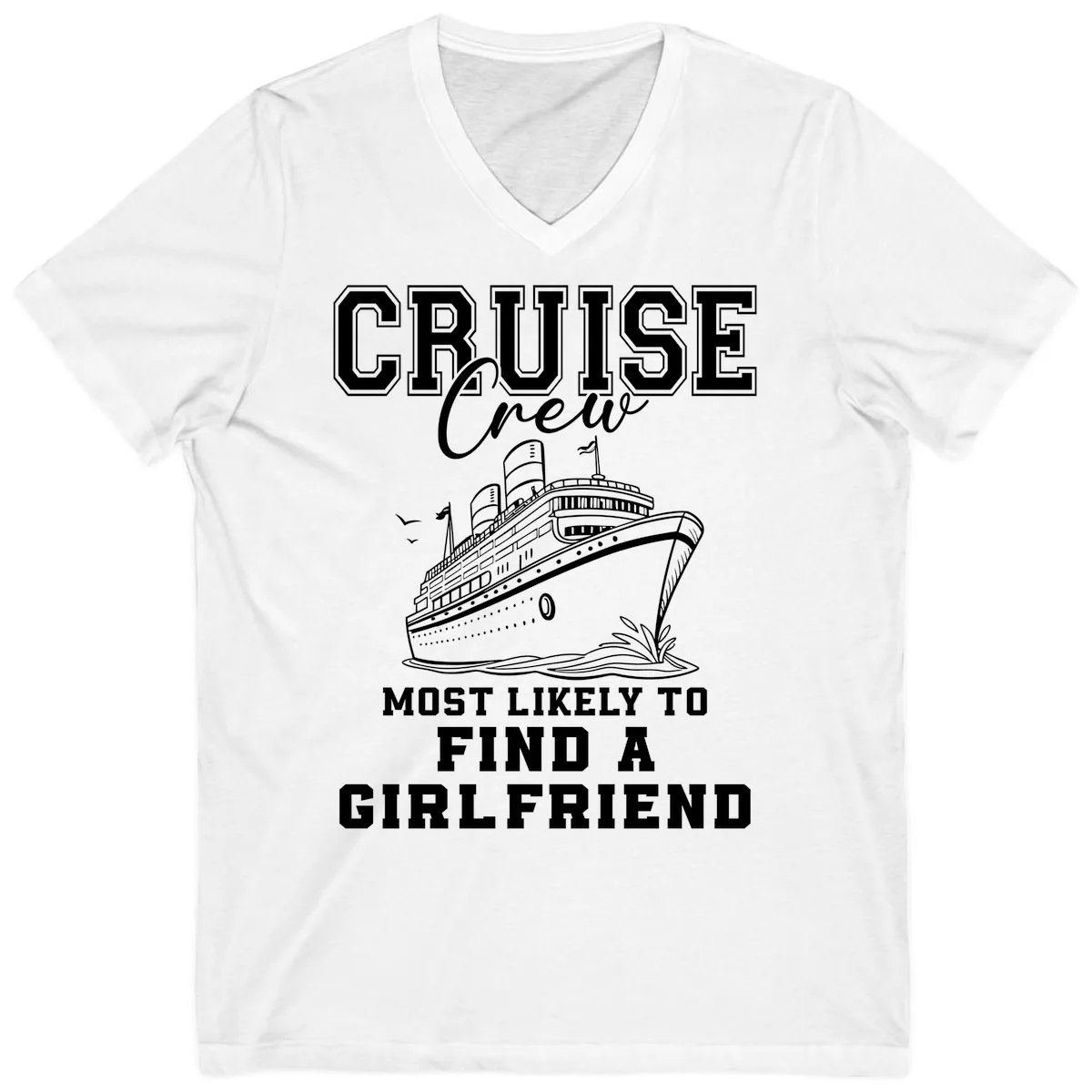 Cruise Crew Most Likely To Find A Girlfriend V-Neck in White