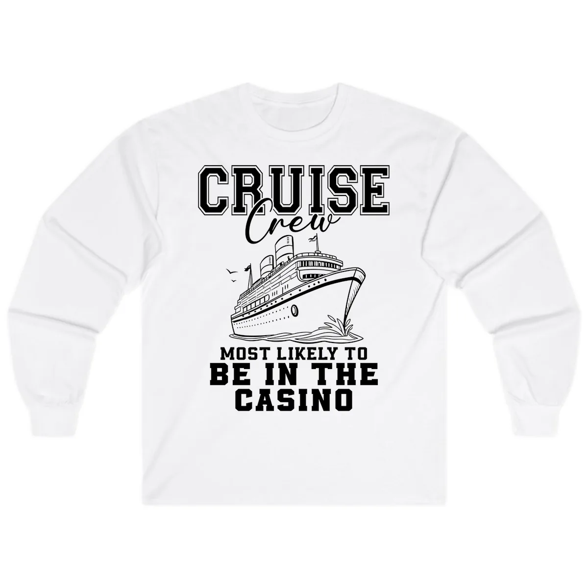 Cruise Crew Casino Humor Long Sleeve in White
