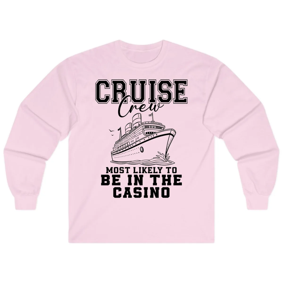Cruise Crew Casino Humor Long Sleeve in Light Pink