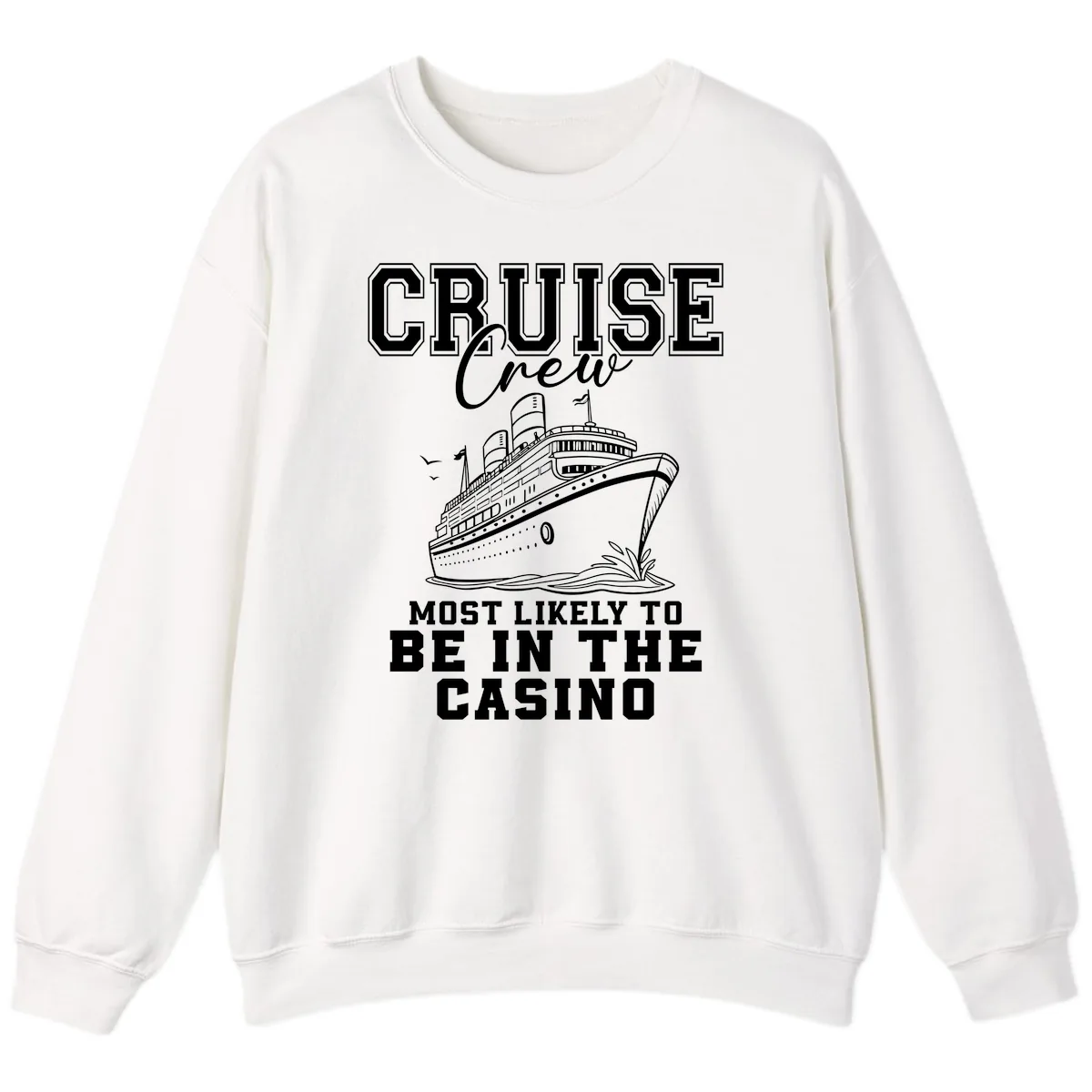 Cruise Crew Casino Humor Sweatshirt in White