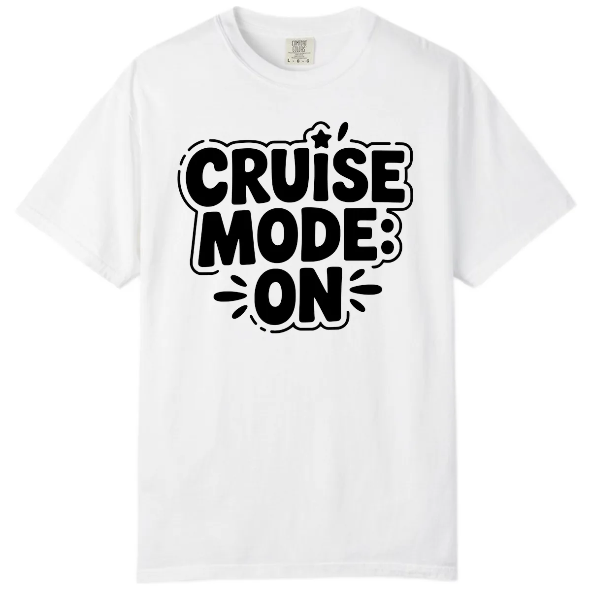 Cruise Mode On Slogan Comfort Color in White