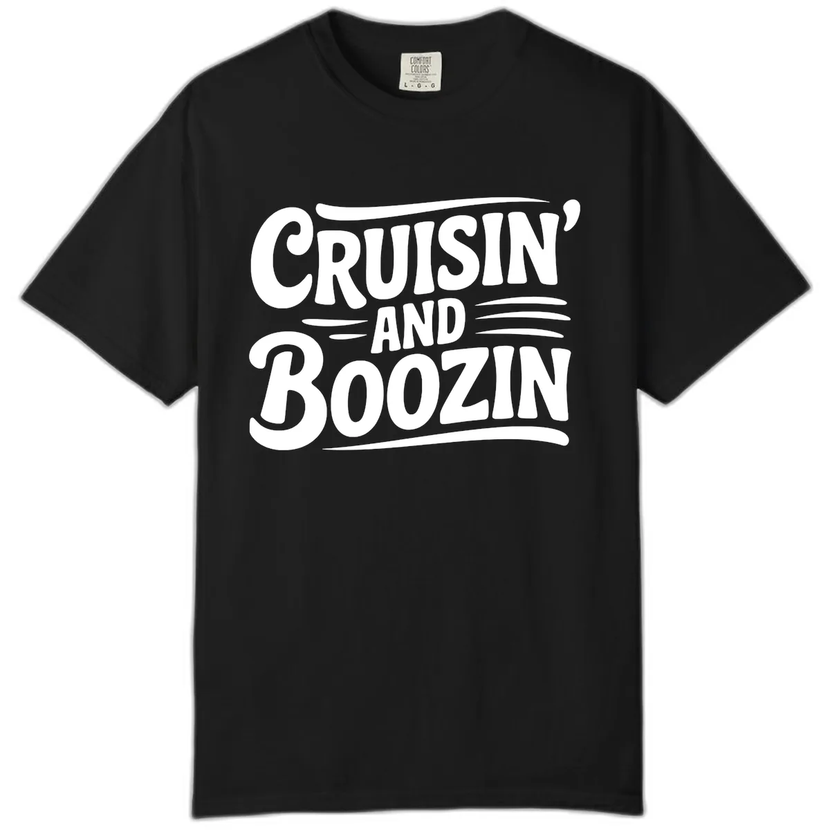 Cruisin And Boozin Fun Slogan Comfort Color in Black