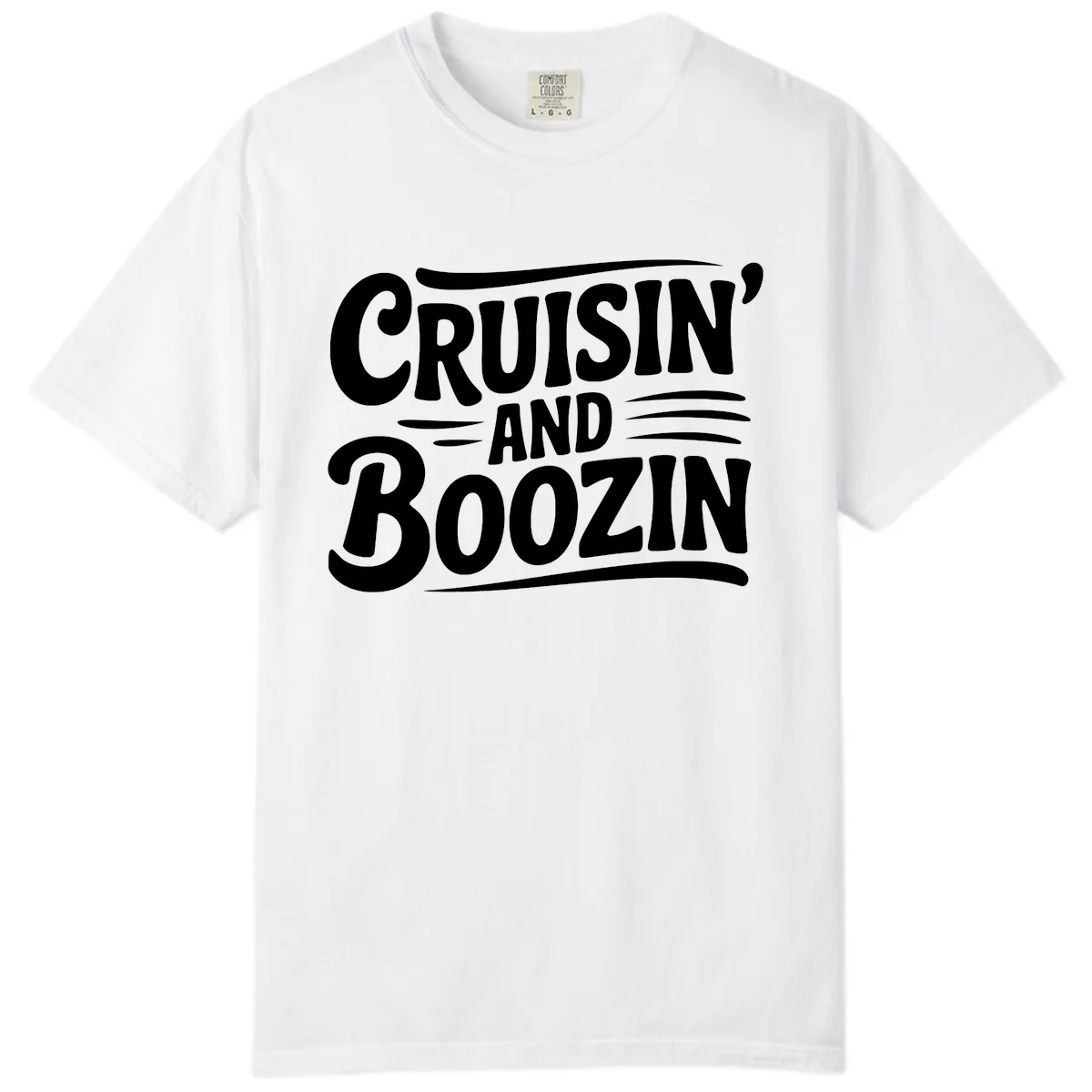 Cruisin And Boozin Fun Slogan Comfort Color in White