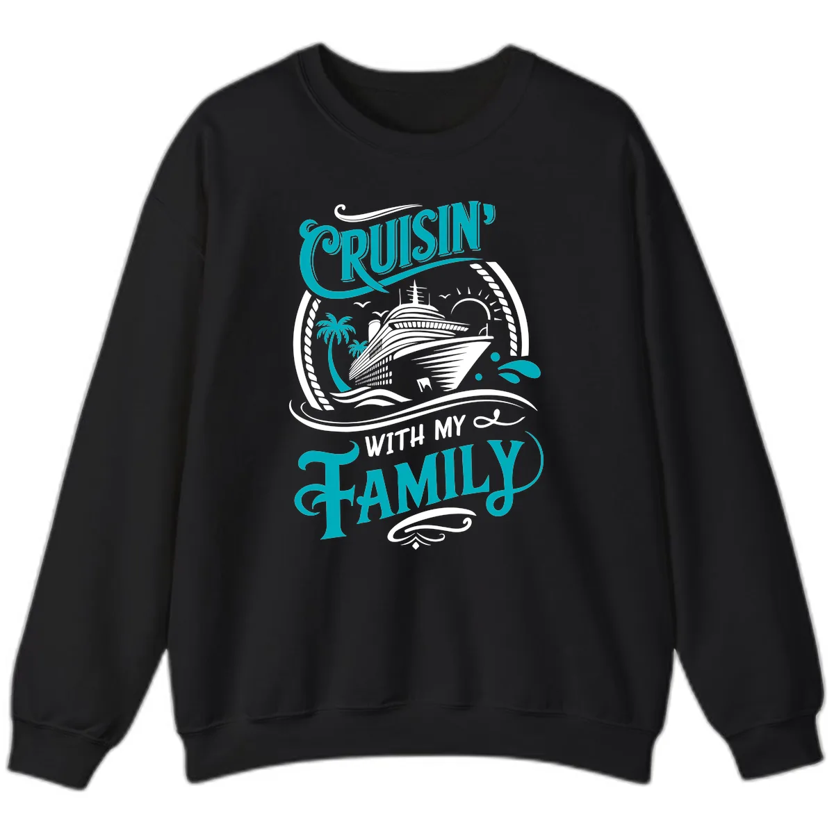 Cruisin' With My Family Cruise Design Sweatshirt in Black