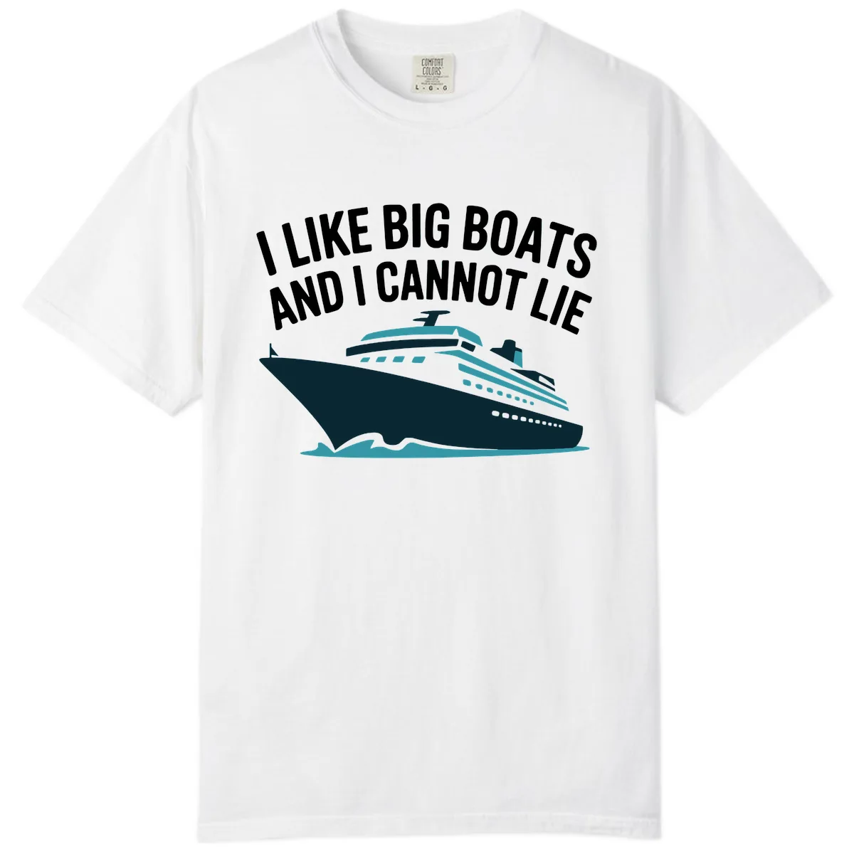 I Like Big Boats And I Cannot Lie Comfort Color in White