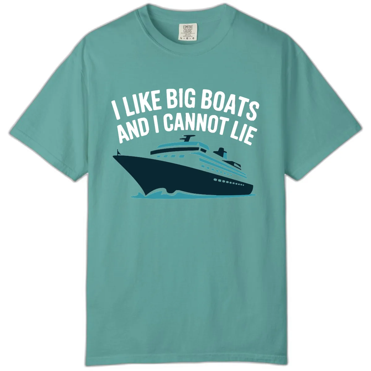 I Like Big Boats And I Cannot Lie Comfort Color in Seafoam
