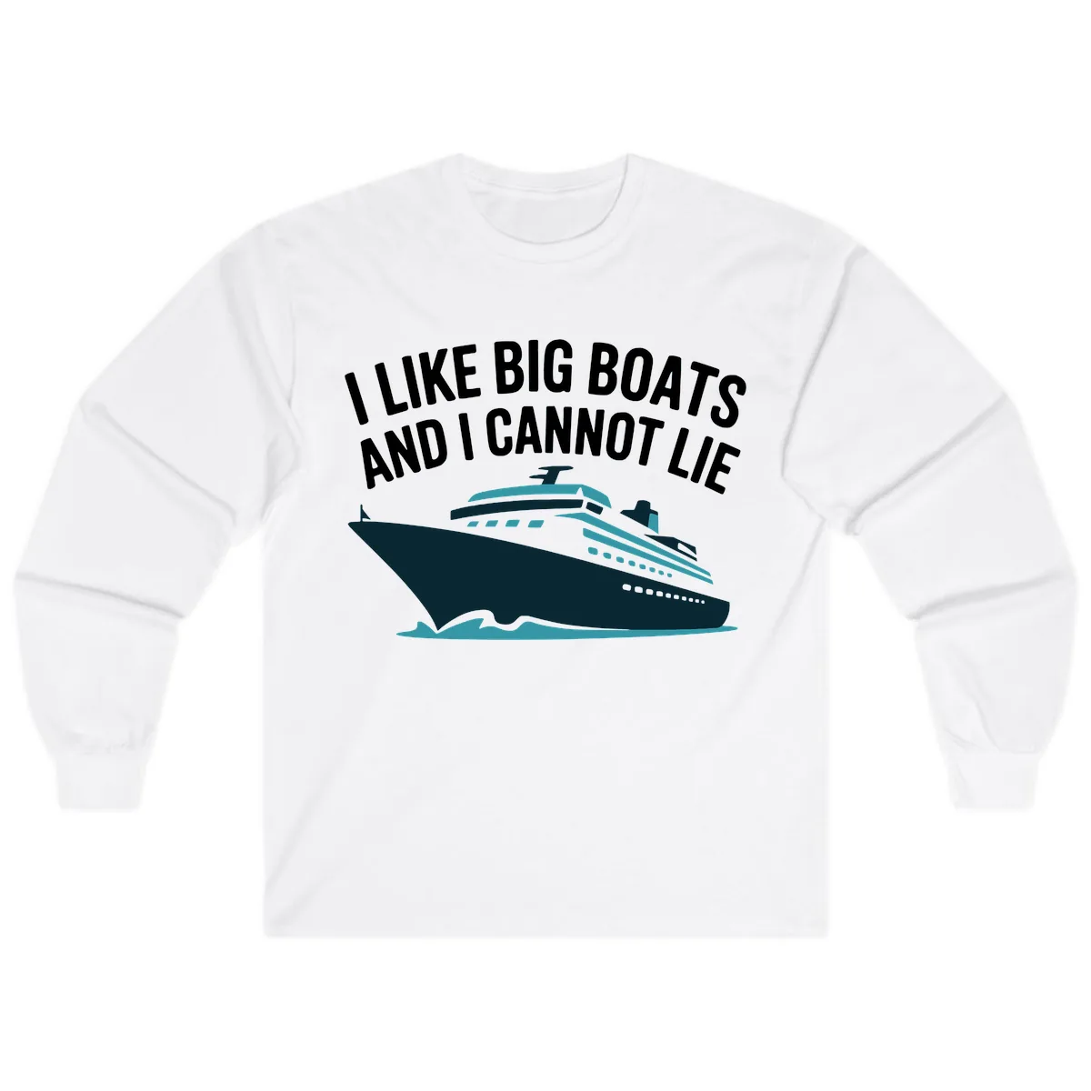 I Like Big Boats And I Cannot Lie Long Sleeve in White