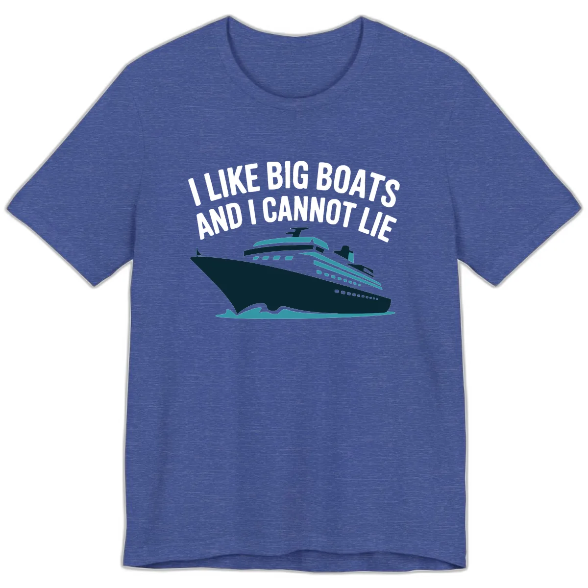 I Like Big Boats And I Cannot Lie Premium T-Shirt in Heather True Royal