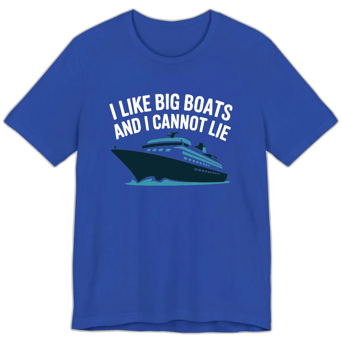 I Like Big Boats And I Cannot Lie Premium T-Shirt in True Royal