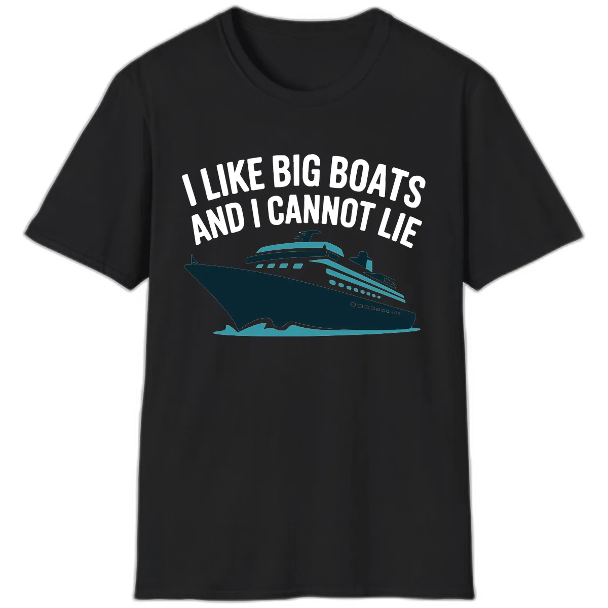 I Like Big Boats And I Cannot Lie T-Shirt in Black