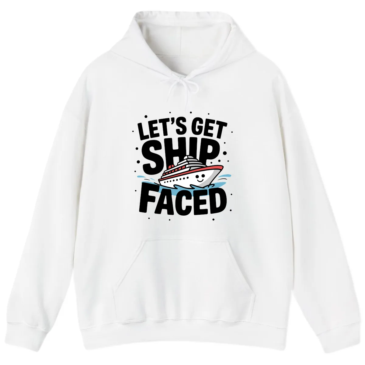 Let's Get Ship Faced Cruise Design Hoodie in White
