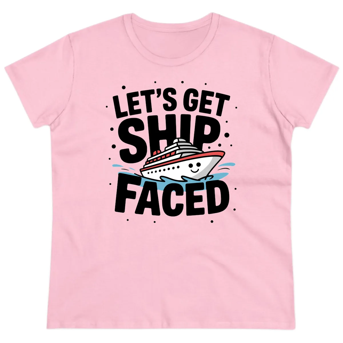 Let's Get Ship Faced Cruise Design Ladies Tee in Light Pink