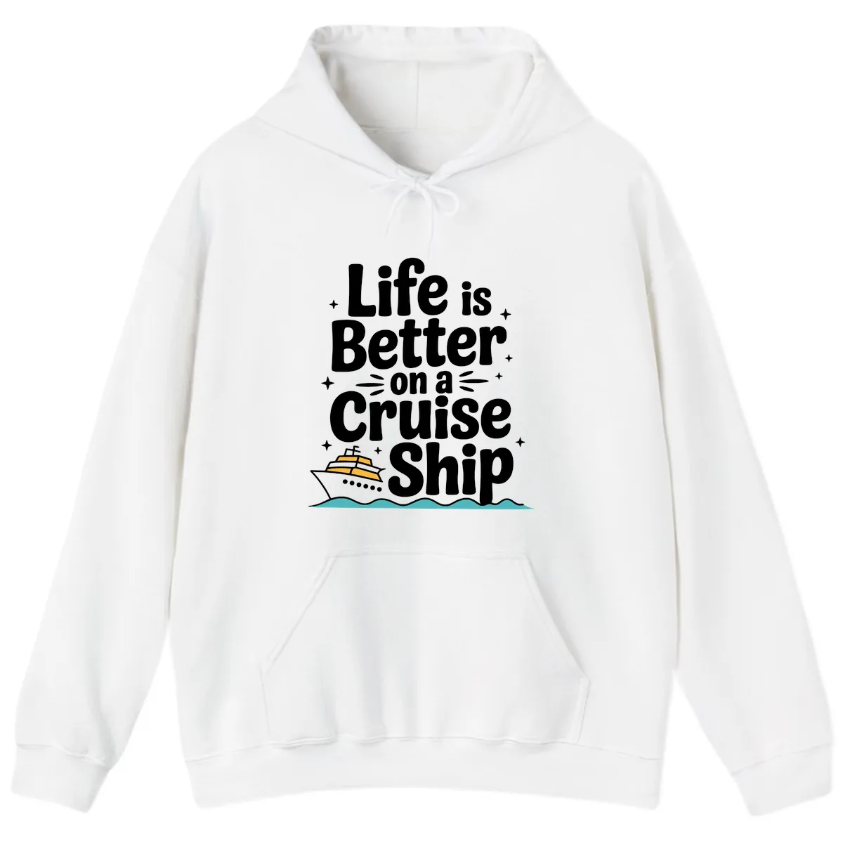 Life Is Better On A Cruise Ship Hoodie in White