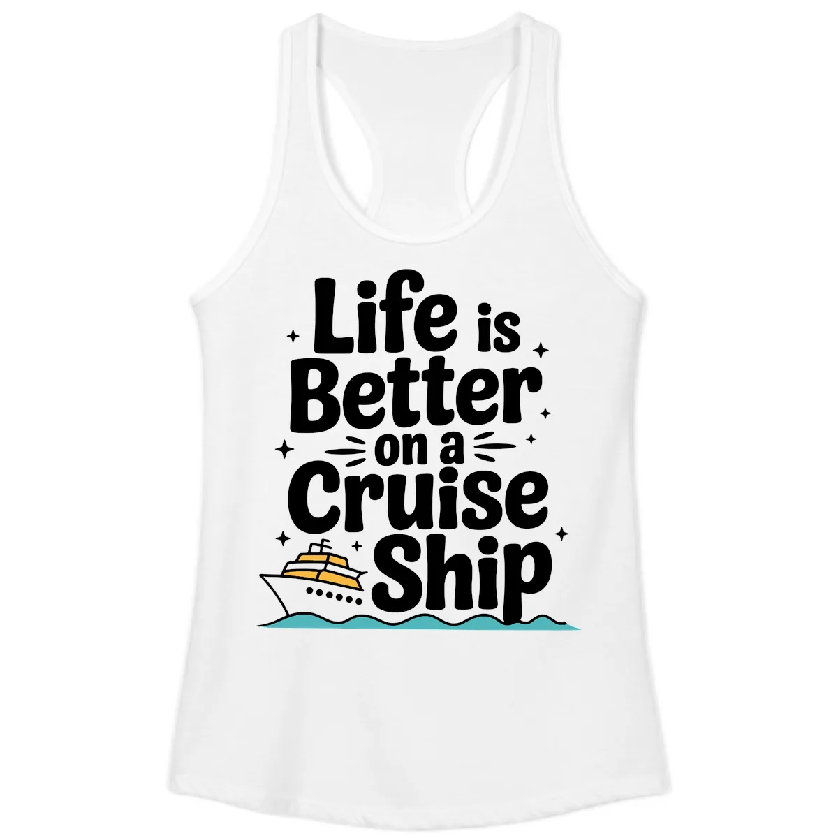 Life Is Better On A Cruise Ship Ladies Tank in White