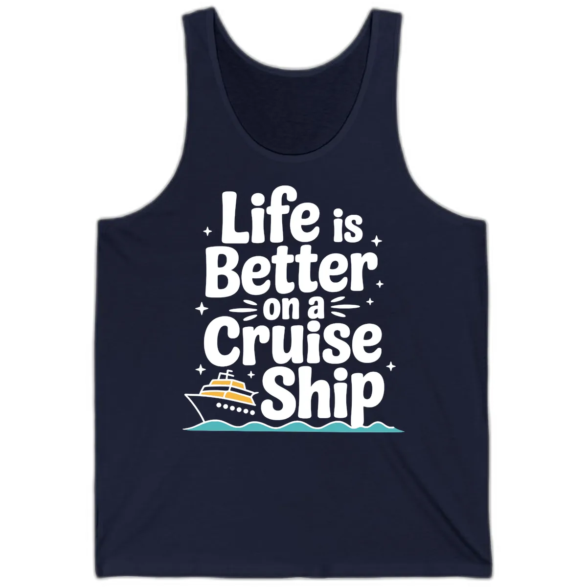 Life Is Better On A Cruise Ship Tank in Navy